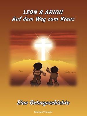 cover image of Leon & Arion  Auf dem Weg zum Kreuz